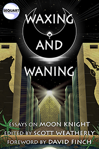 Waxing and Waning: Essays on Moon Knight 
